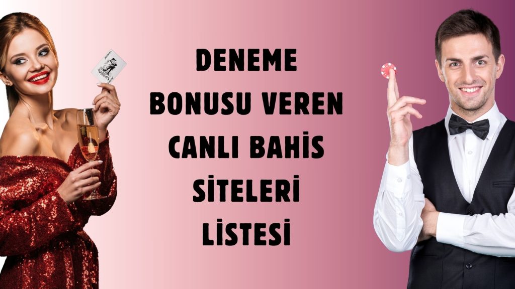Deneme Bonusu Veren Canlı Bahis Siteleri Listesi