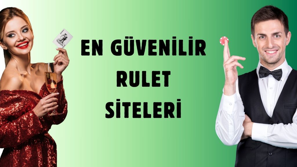 En Güvenilir Rulet Siteleri