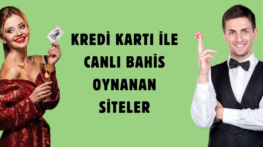 Kredi Kartı ile Canlı Bahis Oynanan Siteler
